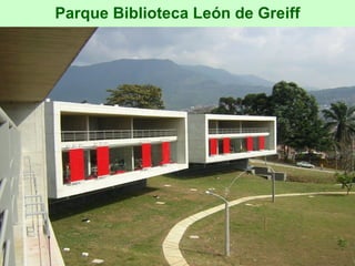 Parque Biblioteca León de Greiff 
