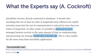 What the Experts say (A. Cockroft)
munz & more #17
https://read.acloud.guru/evolution-of-business-logic-from-monoliths-through-microservices-to-functions-ff464b95a44d
Recommended read:
 