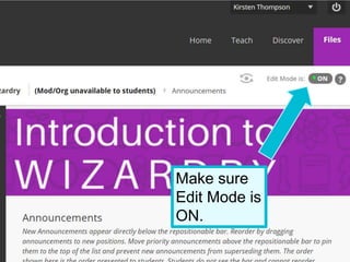 Make sure
Edit Mode is
ON.
 
