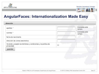 © OPITZ CONSULTING Deutschland GmbH 2016 Seite 27Modern HTML5 for JSF developers: BootsFaces and AngularFaces
AngularFaces: Internationalization Made Easy
 