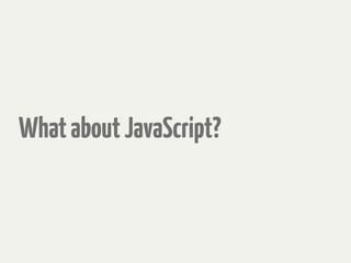 WhataboutJavaScript?
 