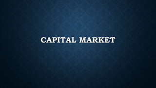 CAPITAL MARKET
 
