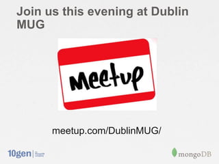 Join us this evening at Dublin
MUG
meetup.com/DublinMUG/
 