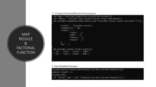 MAP
REDUCE
&
FACTORIAL
FUNCTION
 