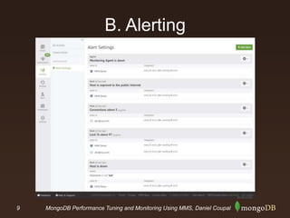 9 MongoDB Performance Tuning and Monitoring Using MMS, Daniel Coupal
B. Alerting
 