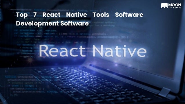 Top 7 React Native Tools Software
Development Software
 