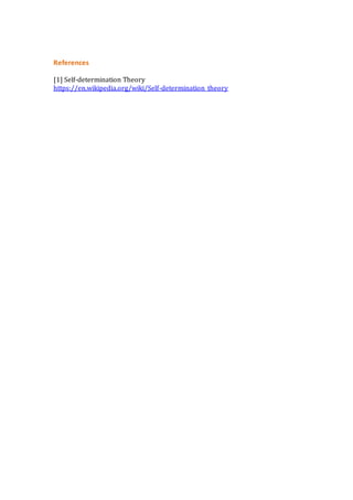 References
[1] Self-determination Theory
https://en.wikipedia.org/wiki/Self-determination_theory
 