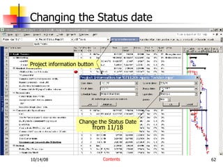 Contents Changing the Status date Project information button Change the Status Date from 11/18 
