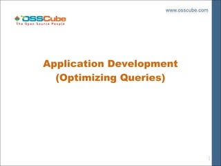 Application Development
(Optimizing Queries)

 