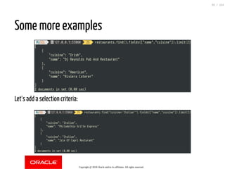 Some more examples
Let´s add a selection criteria:
Copyright @ 2018 Oracle and/or its affiliates. All rights reserved.
55 / 124
 