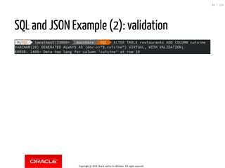 SQL and JSON Example (2): validation
Copyright @ 2018 Oracle and/or its affiliates. All rights reserved.
94 / 124
 