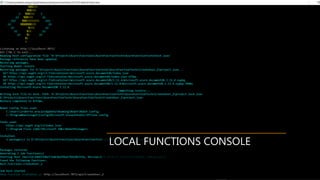 LOCAL FUNCTIONS CONSOLE
 