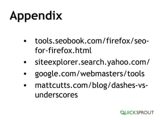 Appendix tools.seobook.com/firefox/seo-for-firefox.html siteexplorer.search.yahoo.com/ google.com/webmasters/tools mattcutts.com/blog/dashes-vs-underscores 