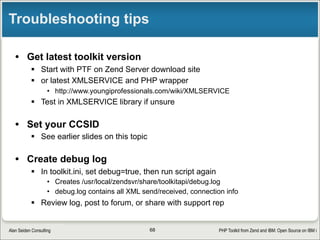 PHP Toolkit from Zend and IBM: Open Source on IBM iAlan Seiden Consulting
Try the toolkit and get to web/mobile
68
 