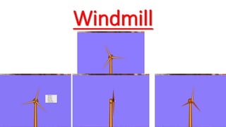 Windmill
 