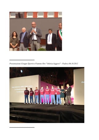 _________________________

Presentazione Gruppo Sportivo Fiamme Oro "Atletica leggera" - Padova 06.10.2012




_________________________
 