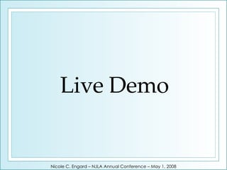 Live Demo Nicole C. Engard – NJLA Annual Conference – May 1, 2008 