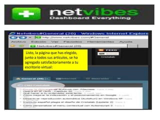 Listo, la página que has elegido, 
junto a todos sus artículos, se ha 
agregado satisfactoriamente a tu 
escritorio virtual: 
 