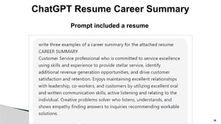 ChatGPT Resume Career Summary
36
Prompt included a resume
 