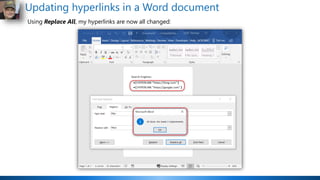 Updating hyperlinks in a Word document
Using Replace All, my hyperlinks are now all changed:
 