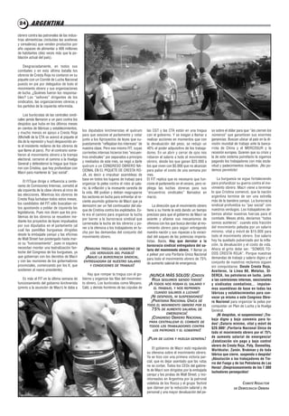 ARGENTINA2424
obrero contra las patronales de las indus-
trias alimenticias (incluídas las aceiteras
y cerealeras) que venden productos por
año capaces de alimentar a 400 millones
de habitantes (diez veces más que la po-
blación actual del país).
Desgraciadamente, en todos sus
combates y en esta última batalla los
obreros de Cresta Roja no contaron en su
piquete con un Comité de Lucha Nacional
puesto en pie por delegados de todo el
movimiento obrero y sus organizaciones
de lucha. ¿Quiénes fueron los responsa-
bles? Los “señores” dirigentes de los
sindicatos, las organizaciones obreras y
los partidos de la izquierda reformista.
Los burócratas de las centrales sindi-
cales jamás llamaron a un paro contra los
despidos que hubo en los últimos meses
en cientos de fábricas y establecimientos;
y mucho menos en apoyo a Cresta Roja
(Michelli de la CTA se acercó al piquete el
día de la represión y huyó despavorido an-
te el insistente reclamo de los obreros de
que llame al paro). Por el contrario some-
tieron al movimiento obrero a la trampa
electoral, cerraron el camino a la Huelga
General y defendieron la tregua que traza-
ron con Cristina, que hoy profundizan con
Macri para mantener la “paz social”.
El FITque dirige o influencia a cente-
nares de Comisiones Internas, sometió al
ala izquierda de la clase obrera al circo de
las elecciones. Mientras los obreros de
Cresta Roja luchaban todos estos meses,
los candidatos del FIT sólo buscaban vo-
tos apostando a poblar de izquierda las
legislaturas. Pues nos dicen que los pro-
blemas de los obreros se resuelven me-
diante los proyectos de leyes impulsados
por sus diputados en el parlamento (al
cual las pandillas burguesas dirigidas
desde la embajada yanqui y las oficinas
de Wall Street han postergado hasta mar-
zo su “funcionamiento”, pues ni siquiera
necesitan montar una teatralización fan-
toche del Congreso de los burgueses, ya
que gobiernan con los decretos de Macri
y con las reuniones de los gobernadores
provinciales, comenzando por los K, que
sostienen al nuevo presidente).
Es más el FIT en la última semana de
funcionamiento del gobierno kirchnerista
(previo a la asunción de Macri) le daba a
los diputados kirchneristas el quórum
para que sesione el parlamento y votar
junto a los Kproyectos de leyes que su-
puestamente “reflejaban los intereses” de
nuestra clase. Pero ese mismo FIT, cuyas
corrientes internas hicieron tres “encuen-
tros sindicales” por separados a principio
y mediados de este mes, se negó a darle
quórum a un CONGRESO OBRERO NA-
CIONAL EN EL PIQUETE DE CRESTA RO-
JA, es decir a impulsar asambleas de
base en todos los lugares de trabajo para
organizar la pelea contra el robo al sala-
rio, la inflación y la incesante carestía de
la vida. Allí podían y debían reagruparse
los sectores en lucha para enfrentar al re-
ciente asumido gobierno de Macri que ya
demostró ser un fiel continuador del ata-
que de Cristina contra los explotados. Es-
te era el camino para organizar la lucha
por barrer a la burocracia sindical que
carnereaba la lucha de los obreros y po-
ner a la ofensiva a los trabajadores en lu-
cha por las demandas del conjunto del
movimiento obrero.
¡NINGUNA TREGUA AL GOBIERNO DE
LOS VERDUGOS DEL PUEBLO!
¡ABAJO LA BUROCRACIA SINDICAL,
ENTREGADORA DE NUESTRO SALARIO
Y CONDICIONES DE TRABAJO!
Hay que romper la tregua con el go-
bierno y organizar las filas del movimien-
to obrero. Los burócratas como Moyano,
Caló, y demás hombres de las cúpulas de
las CGT y las CTA están en una tregua
con el gobierno. Y se niegan a llamar a
realizar acciones en momentos que con
la devaluación del peso, se redujo un
40% el poder adquisitivo de los trabaja-
dores. En un abrir y cerrar de ojos nos
robaron el salario a todo el movimiento
obrero, desde los que ganan $25.000 a
los que viven con $5.000 que no alcanzan
para paliar el costo de una semana por
mes.
El FIT replica que es necesario que fun-
cione el parlamento en el verano, pero re-
pliega las luchas obreras para sus
“encuentros sindicales” llamados en
marzo.
La dirección que el movimiento obrero
tiene a su frente le está dando un tiempo
precioso para que el gobierno de Macri se
asiente y afiance sus mecanismos de
ofensiva con los que busca derrotar al mo-
vimiento obrero para seguir entregando
nuestra nación y sus riquezas a la voraci-
dad del saqueo de las potencias imperia-
listas. Basta. Hay que derrotar a la
burocracia sindical entregadora del sa-
lario del movimiento obrero. Y llamar ya
a pelear por una Paritaria Única Nacional
para todo el movimiento obrero de 75%
de aumento salarial de emergencia.
¡NUNCA MÁS SOLOS! ¡CRESTA
ROJA SEGUIMOS SIENDO TODOS!
¡A TODOS NOS ROBAN EL SALARIO Y
EL TRABAJO, Y NOS REPRIMEN
CUANDO SALIMOS A LUCHAR!
¡NI DESPIDOS, NI SUSPENSIONES!
¡PARITARIA NACIONAL ÚNICA DE
TODO EL MOVIMIENTO OBRERO POR EL
75% DE AUMENTO SALARIAL DE
EMERGENCIA!
¡CONGRESO OBRERO NACIONAL
PARA CENTRALIZAR EL COMBATE DE
TODOS LOS TRABAJADORES CONTRA
LOS PATRONES Y EL GOBIERNO!
¡PLAN DE LUCHA Y HUELGA GENERAL!
El gobierno de Macri está regulando
su ofensiva sobre el movimiento obrero.
Ya se hizo con una primera victoria par-
cial, que es dejar asentado que las rutas
no se cortan. Todos los CEOs del gabine-
te de Macri son dirigidos por la embajada
yanqui y los piratas de Wall Street, y mo-
nitoreados en Argentina por la patronal
videlista de los Rocca y el grupo Techint
que claman por la reducción salarial y de
personal y una mayor devaluación del pe-
so sobre el dólar para que “les cierren los
números” que garanticen sus enormes
ganancias. Buscan ubicar al país en la di-
visión mundial de trabajo ante la banca-
rrota de China y el MERCOSUR y la
recesión europea. Quieren que su crisis y
la de este sistema putrefacto la sigamos
pagando los trabajadores con más escla-
vitud y padecimientos inauditos. ¡No po-
demos permitirlo!
La burguesía se sigue fortaleciendo
para profundizar su guerra contra el mo-
vimiento obrero. Macri viene a terminar
lo que Cristina comenzó, que la nación
argentina termine de ser una estrella
más de la bandera yanqui. La burocracia
sindical profundiza su “paz social” con
nuestros verdugos. Los trabajadores de-
bemos alistar nuestras fuerzas para el
combate. Meses atrás, decíamos “todos
somos aceiteros”, cuando esta fracción
del movimiento peleaba por un salario
mínimo, vital y móvil de $15.000 para
todo el movimiento obrero. Ese salario
hoy ha quedado pulverizado por la infla-
ción, la devaluación y el costo de vida.
Ahora el grito debe ser: “SOMOS TO-
DOS CRESTA ROJA”. Porque nuestras
demandas de trabajo y salario digno y el
conjunto de nuestros reclamos siguen
sin conquistarse. Desde Cresta Roja,
Aceiteros, la Línea 60, Metalsa, SI-
DERCA, los petroleros en lucha, junto
a las comisiones internas, seccionales
y sindicatos combativos… impulse-
mos asambleas de base en todas las
fábricas y establecimientos para con-
vocar ya mismo a este Congreso Obre-
ro Nacional para organizar la pelea por
conquistar un Plan de Lucha y la Huelga
General.
¡Ni despidos, ni suspensiones! ¡Tra-
bajo digno y bajo convenio para to-
dos! ¡Salario mínimo, vital y móvil de
$20.000! ¡Paritaria Nacional Única de
todo el movimiento obrero por el 75%
de aumento salarial de emergencia!
¡Estatización sin pago y bajo control
obrero de Cresta Roja, Paty, Donnelley,
Worldcolor, Zanón, Brukman y de toda
fábrica que cierre, suspenda o despida!
¡Absolución a los trabajadores de Tie-
rra del Fuego y de los Petroleros de Las
Heras! ¡Desprocesamiento de los 7.000
luchadores perseguidos!
COMITÉ REDACTOR
DE DEMOCRACIA OBRERA
 