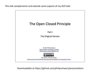 This	
  talk	
  complements	
  and	
  extends	
  some	
  aspects	
  of	
  my	
  OCP	
  talk:	
  
Downloadable	
  at	
  hHps://github.com/philipschwarz/presenta3ons	
  
 