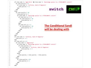 The	
  CondiEonal	
  Sandi	
  	
  
will	
  be	
  dealing	
  with	
  
switch!
 