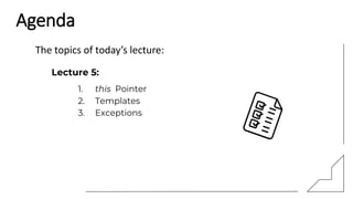 The topics of today’s lecture:
Agenda
 