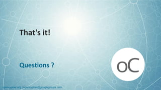 opencypher.orgopencypher.org | opencypher@googlegroups.com
That's it!
Questions ?
 