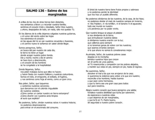 57
SALMO 136 - Salmo de los
marginados
A orillas de los ríos de otras tierras bien distantes,
nos sentamos a llorar y a recordar nuestra familia;
sentimos el corazón triste y desolado, Señor Dios nuestro,
y ahora, despojados de todo, sin nada, sólo nos quedas Tú.
En los álamos de la orilla dejamos colgadas nuestras guitarras,
y el rumor del viento sobre las hojas
nos estremece el corazón:
en las aguas del río se van nuestros recuerdos e ilusiones,
y el camino nuevo lo soñamos sin saber dónde llegar.
Somos peregrinos, Señor,
en busca del pan nuestro de cada día;
la tierra no tiene un lugar
donde acoger nuestra pobre tienda.
Día y noche; noche y día el camino
se hace duro y desconocido,
y el corazón de los hombres
se ha congelado a la hospitalidad.
Donde llegamos, Señor,
nos piden trabajos duros que ellos no hacen;
y hacen fiesta con nuestro folklore y nuestras costumbres.
Somos el indio, el emigrante, el exiliado, el fugitivo,
y nos sentimos como hoja al viento, como un gran circo.
Nos piden, Señor, que toquemos
y cantemos nuestras canciones;
que dancemos con el colorido inigualable
de nuestros vestidos:
¿Cómo cantar un cantar nuestro en tierra extranjera?
¿Cómo divertir con nuestros aires limpios
al sucio que explota?
No podemos, Señor, olvidar nuestras raíces ni nuestra historia;
no podemos desenraizarnos
para entrar en el anonimato del consumo.
El árbol de nuestra tierra tiene frutos propios y sabrosos
y no podemos perder la identidad
que nos hizo un pueblo diferente.
No podemos olvidarnos de los nuestros, de la casa, de los hijos;
no podemos olvidar el maíz de nuestros campos en invierno,
ni «los frijoles», ni «la tortilla», ni el banano ni el aguacate;
todo ese mundo es nuestro
y lo perdimos por no poder vivirlo.
Que nuestra lengua se pegue al paladar
si nos olvidamos de la tierra;
que enmudezcan nuestros labios
si olvidamos nuestra oración con la luz;
que callemos para siempre
si no tenemos ganas de volver con los nuestros;
que seamos errantes siempre
si lo que ahora no somos lo consideramos mejor.
Acuérdate, Señor, de nuestras pobres casas
dejadas en la montaña;
bendice nuestros hijos que crecen
sin el cariño de unos padres;
sé Tú misericordia y compasión con los pobres alejados,
y mantén sus vidas en pie, siempre en pie, hasta el regreso.
No queremos, Señor,
devolver el mal a los que nos arrojaron de la casa;
ni queremos la violencia para volver a lo que era nuestro;
reconcilia a los hombres, hazlos buenos
y que sean como hermanos,
y que tu tierra sea una gran casa para todos:
aun para nosotros.
Alegra nuestro corazón que busca peregrino una salida;
fortalece nuestra debilidad que lucha por sobrevivir;
da esperanza a nuestras vidas
y que dejemos de ser marginados,
y que la fe en Ti, Padre bueno,
dé seguridad a nuestro pobre corazón.
 