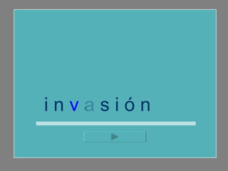 i n  v  a s i ó n  