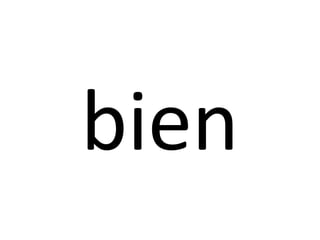 bien
 