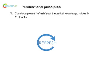 “Rules” and principles
1. Could you please “refresh” your theoretical knowledge, slides 1-
31, thanks
 