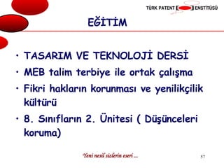 EĞİTİM TASARIM VE TEKNOLOJİ DERSİ MEB talim terbiye ile ortak çalışma Fikri hakların korunması ve yenilikçilik kültürü 8. Sınıfların 2. Ünitesi ( Düşünceleri koruma) 