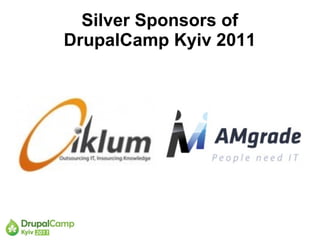 Silver Sponsors of
DrupalCamp Kyiv 2011
 