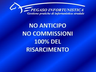 NO ANTICIPONO COMMISSIONI100% DEL RISARCIMENTO