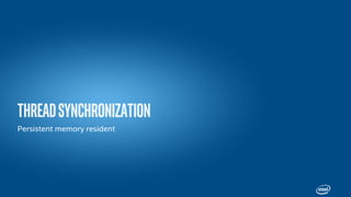 Persistent memory resident
 