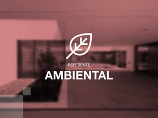 REFERENTE
AMBIENTAL
 