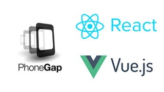 VT2018 - DA355A - Phonegap, react, vue.js