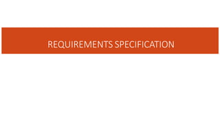 REQUIREMENTS SPECIFICATION
 