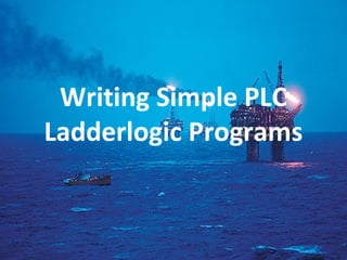 Technology Training that Workswww.idc-online.com/slideshare Technology Training that Workswww.idc-online.com/slideshare
Writing Simple PLC
Ladderlogic Programs
 