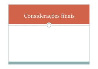 Considerações finais
 