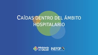 Caídas dentro del ámbito hospitalario