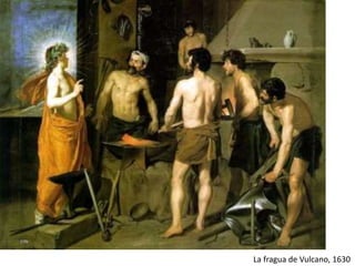La fragua de Vulcano, 1630
 