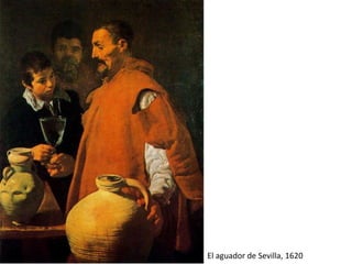 El aguador de Sevilla, 1620
 