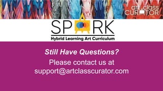 Still Have Questions?
Please contact us at
support@artclasscurator.com
 