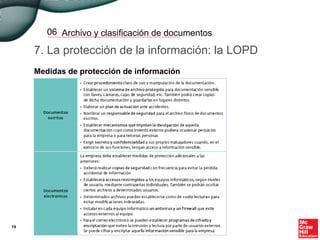 Archivo y clasificación de documentos06
7. La protección de la información: la LOPD
Medidas de protección de información
19
 