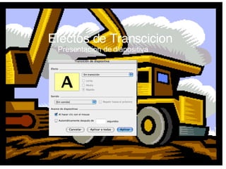 Efectos de Transcicion Presentacion de diapositiva 