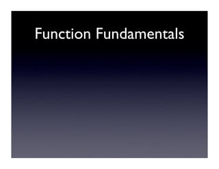 Function Fundamentals
 