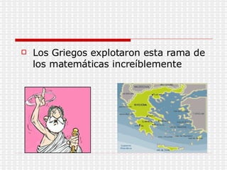 Los Griegos explotaron esta rama de los matemáticas increíblemente 